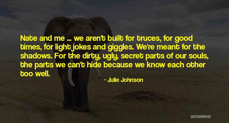 Dirty Love Quotes By Julie Johnson