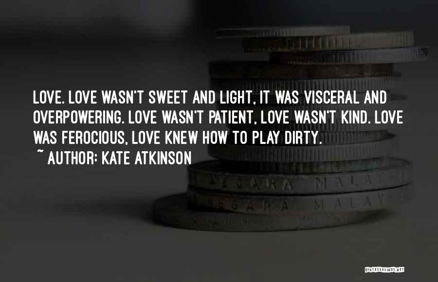 Dirty Love Quotes By Kate Atkinson
