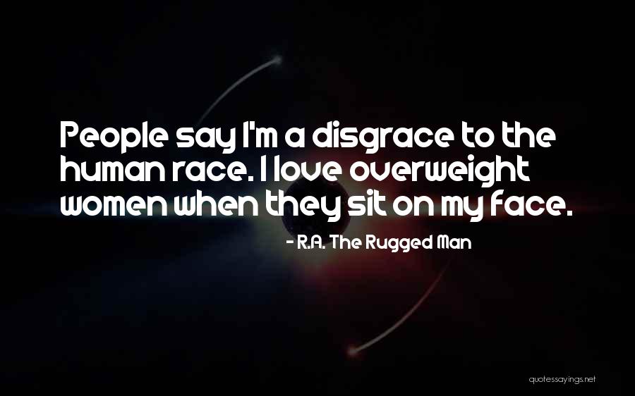 Dirty Love Quotes By R.A. The Rugged Man