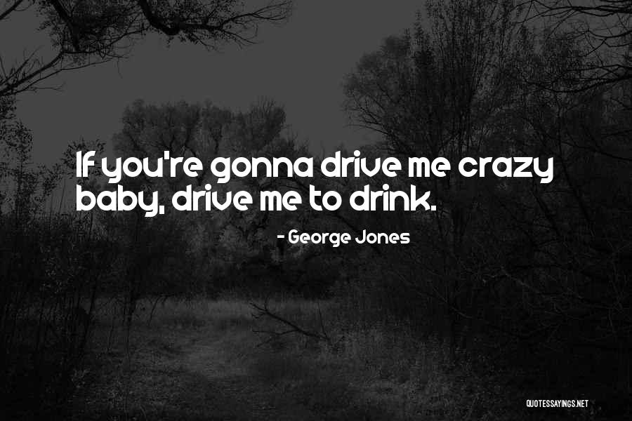 Dirty Mind 2009 Quotes By George Jones Dirty Mind 2009 Quotes By George Jones