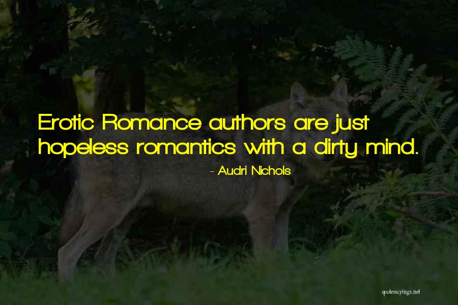 Dirty Mind Quotes By Audri Nichols Dirty Mind Quotes By Audri Nichols
