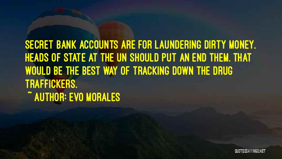 Dirty Money Quotes By Evo Morales