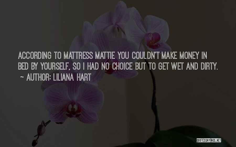 Dirty Money Quotes By Liliana Hart