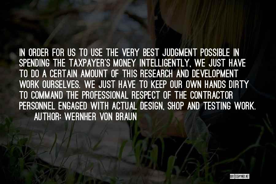 Dirty Money Quotes By Wernher Von Braun