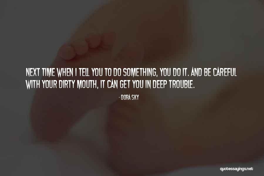 Dirty Mouth Quotes By Dora Sky Dirty Mouth Quotes By Dora Sky