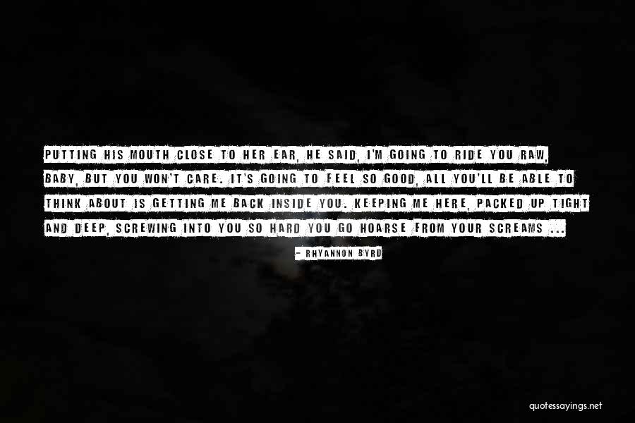 Dirty Mouth Quotes By Rhyannon Byrd Dirty Mouth Quotes By Rhyannon Byrd