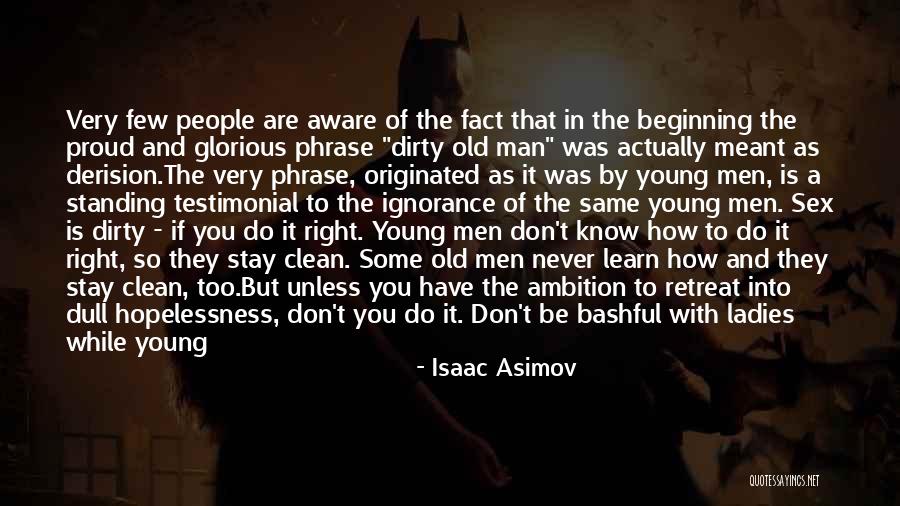 Dirty Old Man Quotes By Isaac Asimov