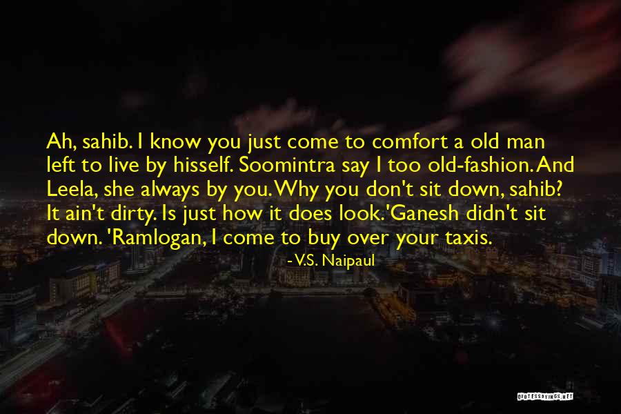 Dirty Old Man Quotes By V.S. Naipaul