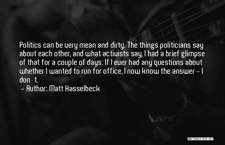Dirty Politicians Quotes By Matt Hasselbeck
