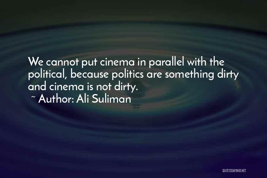 Dirty Politics Quotes By Ali Suliman