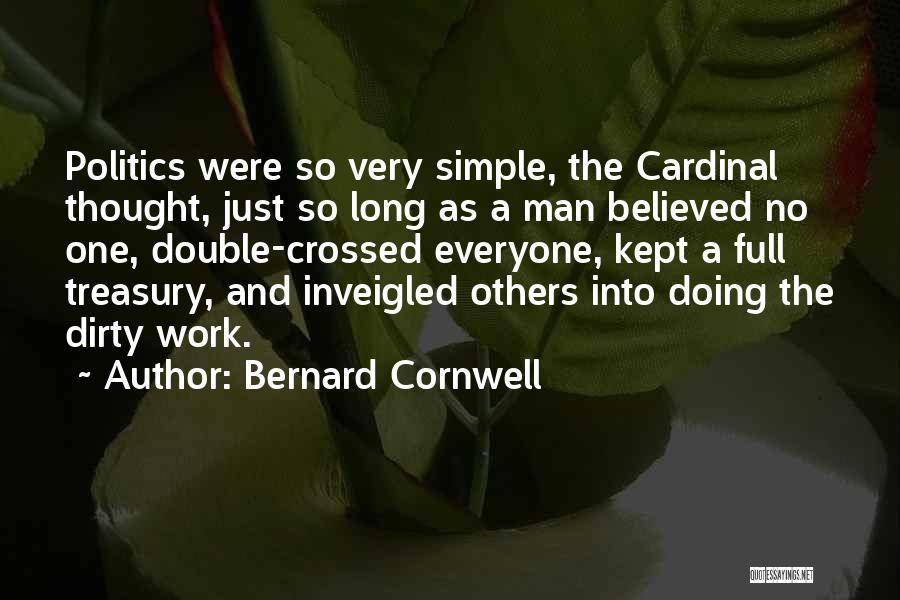 Dirty Politics Quotes By Bernard Cornwell