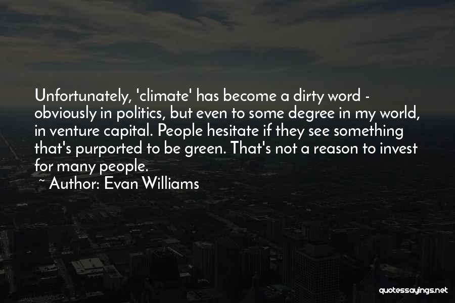 Dirty Politics Quotes By Evan Williams