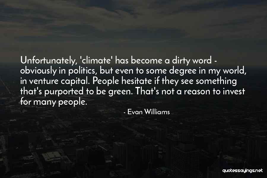 Dirty Politics Quotes By Evan Williams