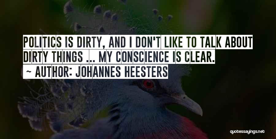 Dirty Politics Quotes By Johannes Heesters