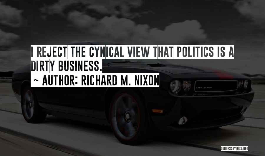 Dirty Politics Quotes By Richard M. Nixon