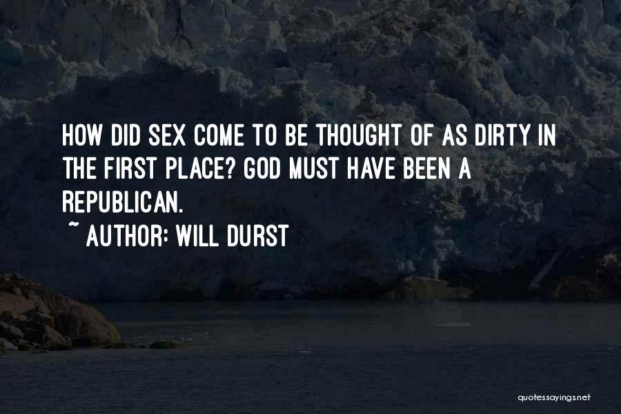 Dirty Politics Quotes By Will Durst