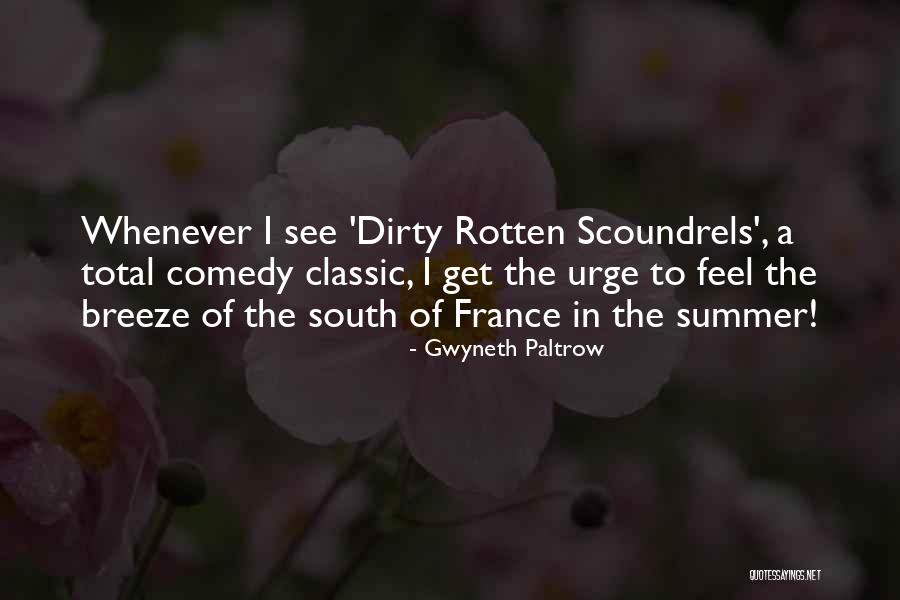 Dirty Rotten Scoundrels Quotes By Gwyneth Paltrow