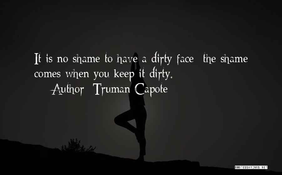 Dirty Shame Quotes By Truman Capote