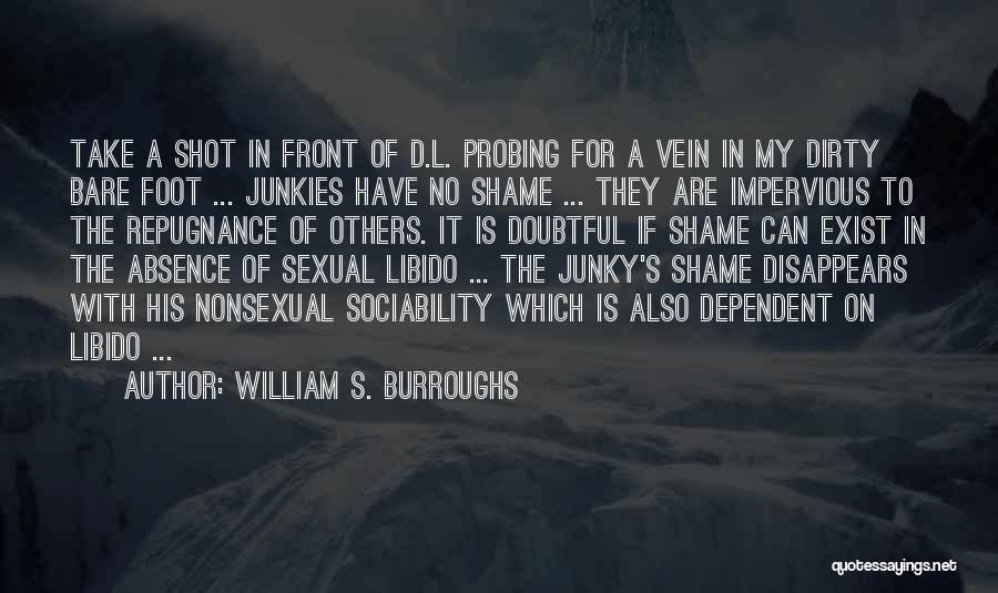 Dirty Shame Quotes By William S. Burroughs