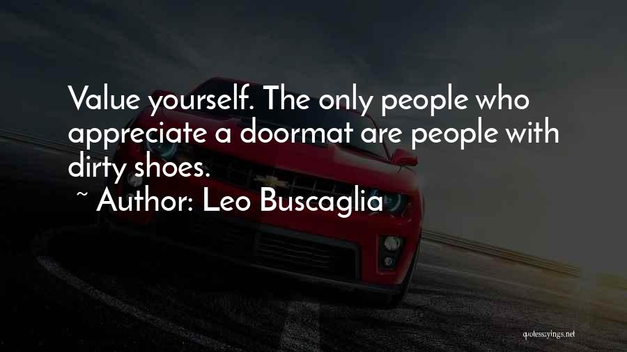 Dirty Shoes Quotes By Leo Buscaglia
