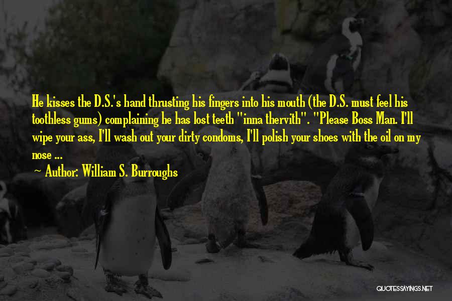 Dirty Shoes Quotes By William S. Burroughs