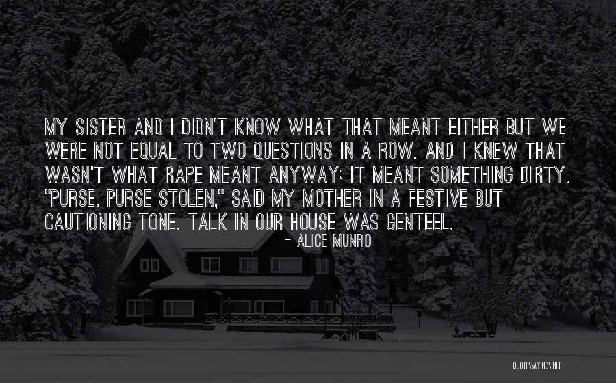 Dirty Talk Quotes By Alice Munro Dirty Talk Quotes By Alice Munro