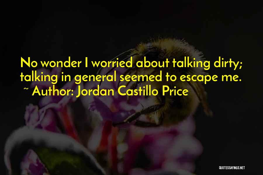 Dirty Talking Quotes By Jordan Castillo Price