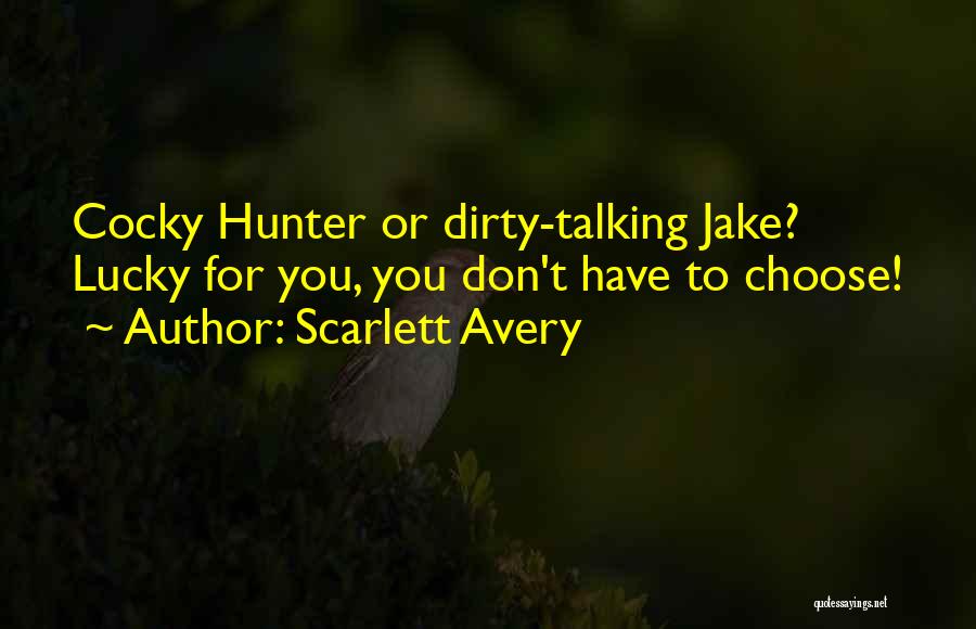 Dirty Talking Quotes By Scarlett Avery