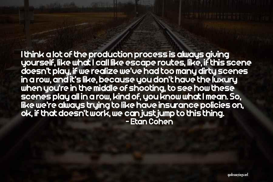 Dirty Thinking Quotes By Etan Cohen Dirty Thinking Quotes By Etan Cohen