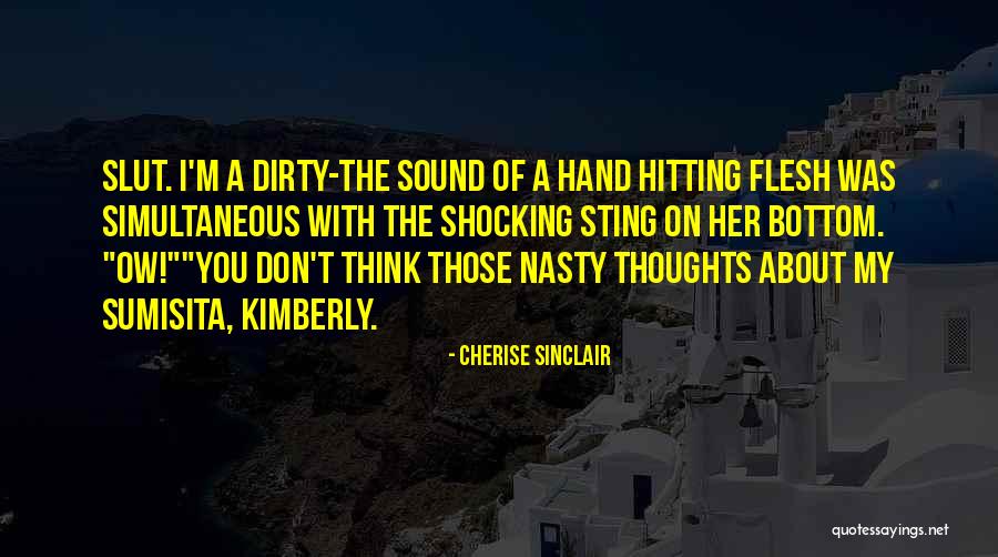 Dirty Thoughts Quotes By Cherise Sinclair