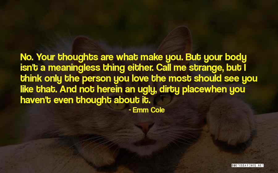 Dirty Thoughts Quotes By Emm Cole Dirty Thoughts Quotes By Emm Cole
