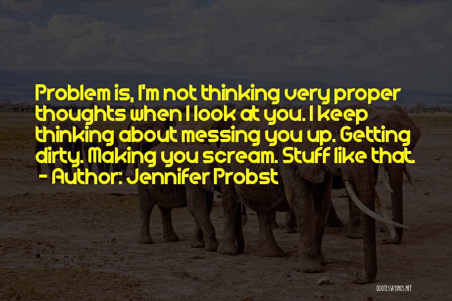 Dirty Thoughts Quotes By Jennifer Probst