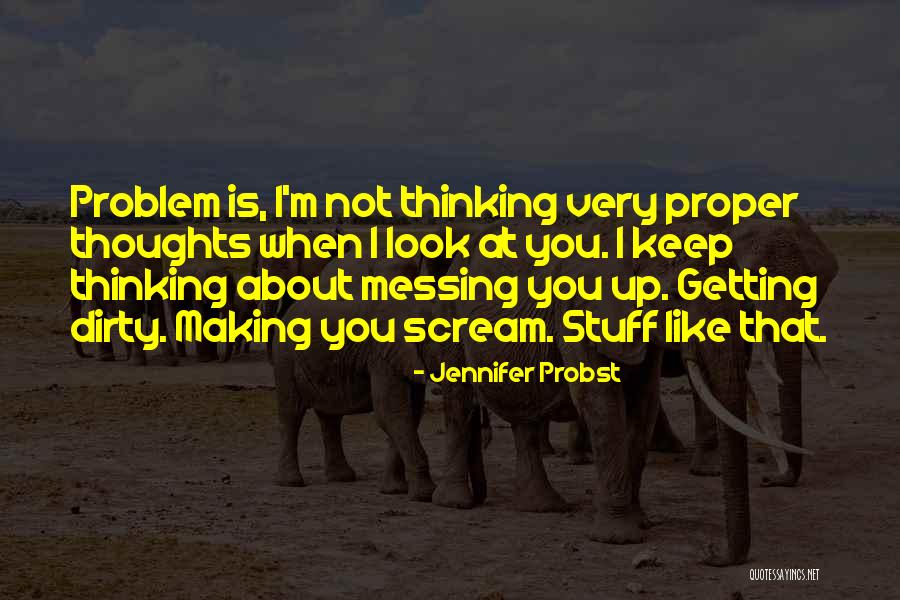 Dirty Thoughts Quotes By Jennifer Probst