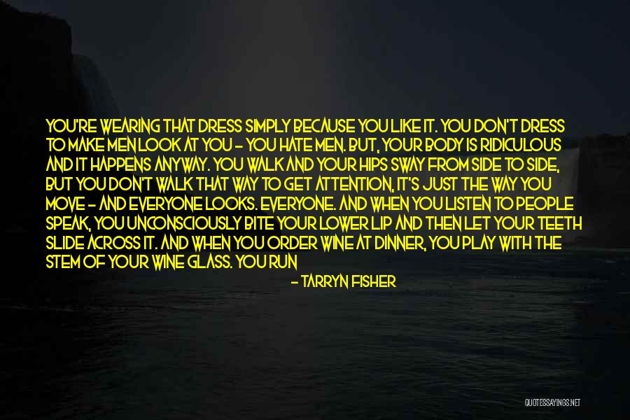 Dirty Thoughts Quotes By Tarryn Fisher Dirty Thoughts Quotes By Tarryn Fisher