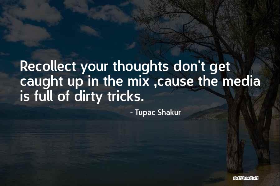 Dirty Thoughts Quotes By Tupac Shakur