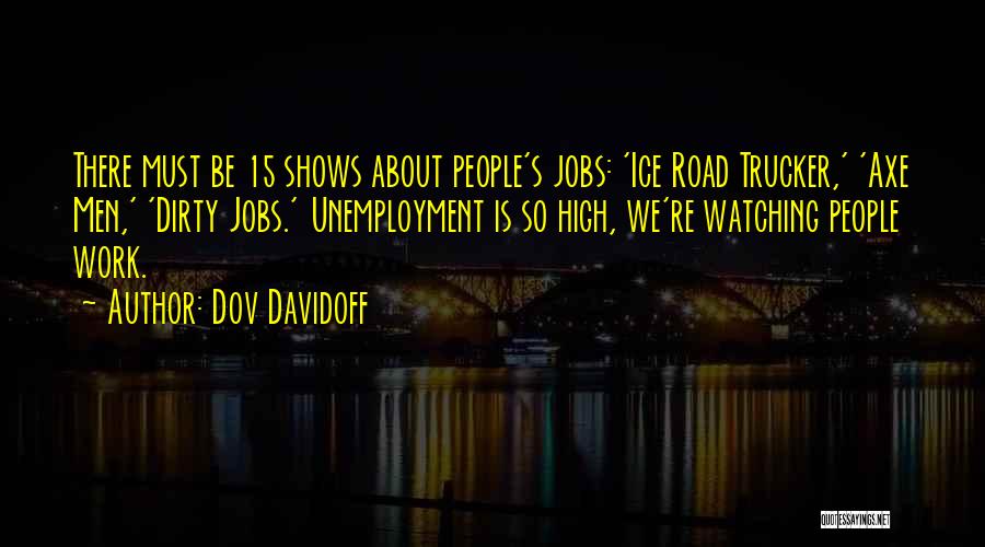 Dirty Trucker Quotes By Dov Davidoff