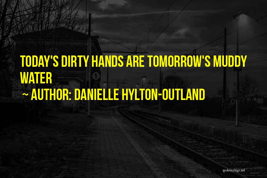 Dirty Water Quotes By Danielle Hylton-Outland