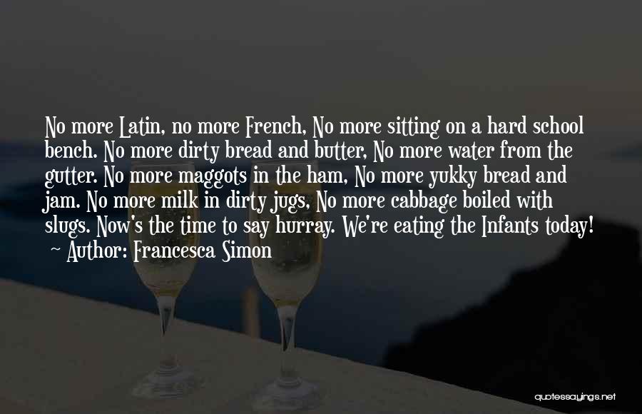 Dirty Water Quotes By Francesca Simon