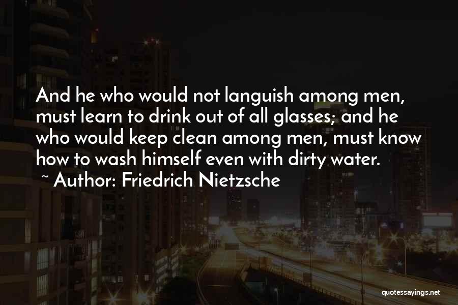 Dirty Water Quotes By Friedrich Nietzsche