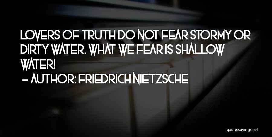 Dirty Water Quotes By Friedrich Nietzsche