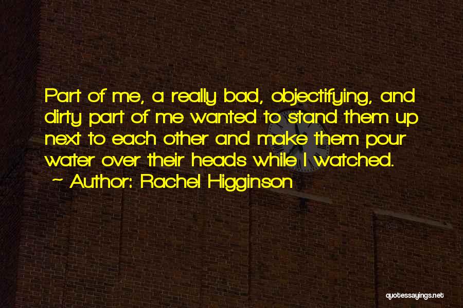 Dirty Water Quotes By Rachel Higginson