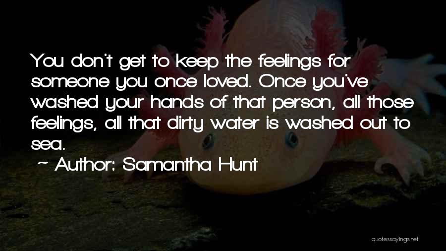 Dirty Water Quotes By Samantha Hunt