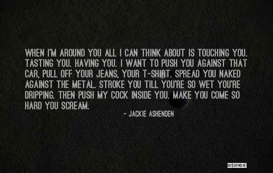 Dirty Wet Quotes By Jackie Ashenden Dirty Wet Quotes By Jackie Ashenden