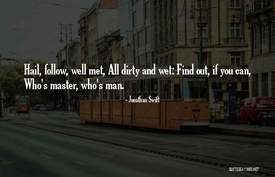 Dirty Wet Quotes By Jonathan Swift Dirty Wet Quotes By Jonathan Swift