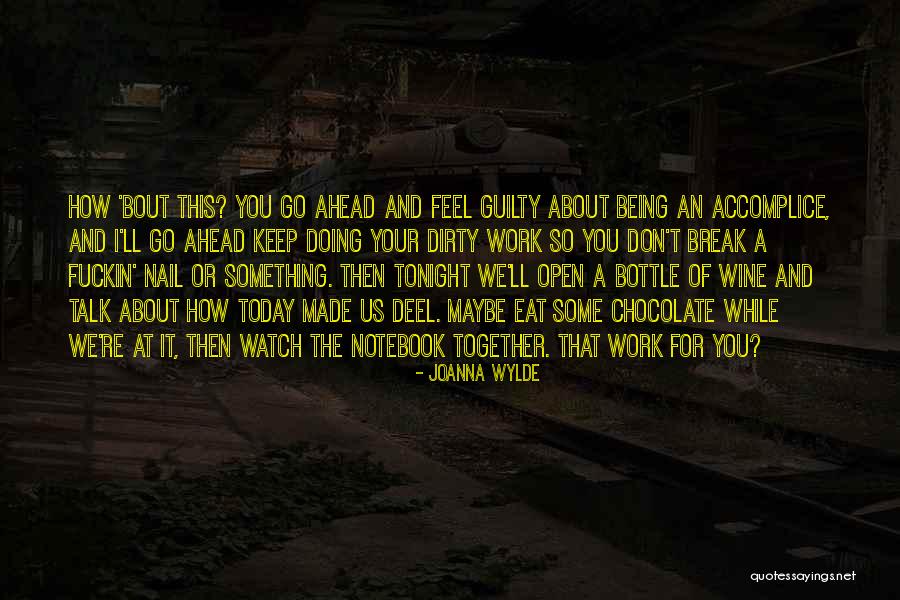 Dirty Wine Quotes By Joanna Wylde Dirty Wine Quotes By Joanna Wylde