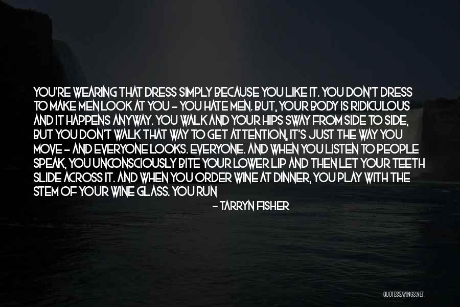 Dirty Wine Quotes By Tarryn Fisher Dirty Wine Quotes By Tarryn Fisher