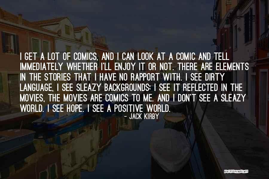 Dirty World Quotes By Jack Kirby Dirty World Quotes By Jack Kirby