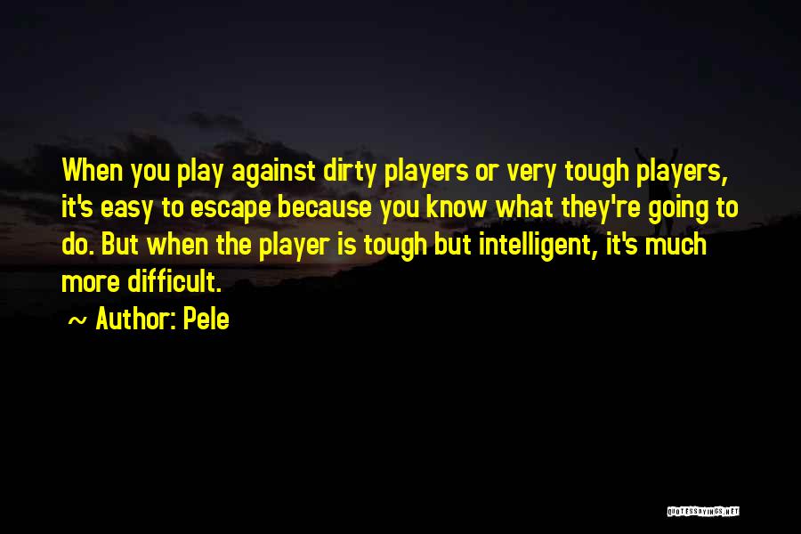 Dirty Would You Rather Quotes By Pele