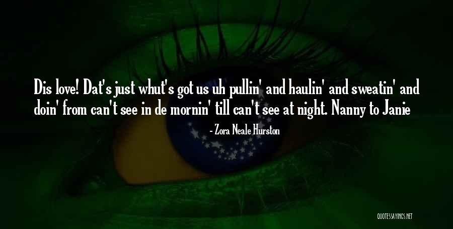Dis Love Quotes By Zora Neale Hurston Dis Love Quotes By Zora Neale Hurston
