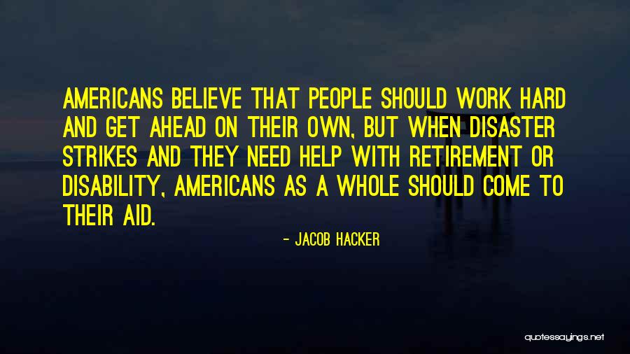 Disability And Work Quotes By Jacob Hacker Disability And Work Quotes By Jacob Hacker
